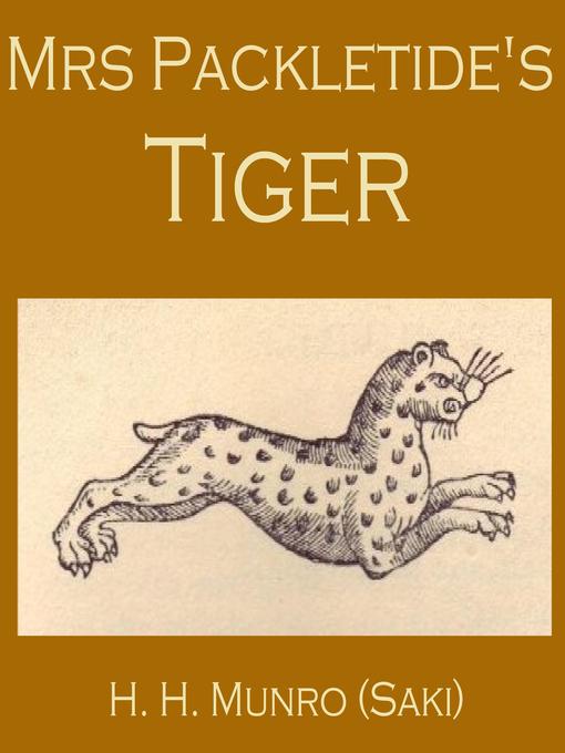 Title details for Mrs. Packletide's Tiger by Saki - Wait list